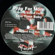 12inch Vinyl Single - Pray For More Featuring Annette Taylor - This Time Baby