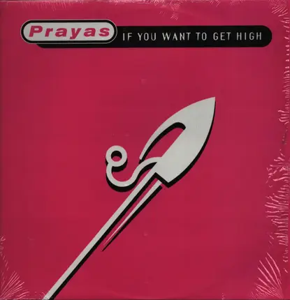 Prayas - If You Want To Get High