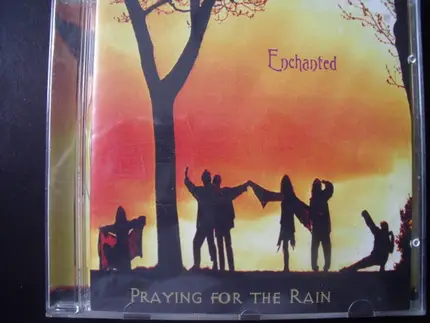 Praying For The Rain - Enchanted