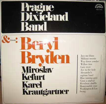 Pražský Dixieland & Friends: Beryl Bryden , Miroslav Kefurt , Karel Krautgartner - Prague Dixieland Band & Friends: Beryl Bryden, Miroslav Kefurt, Karel Krautgartner