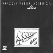 Prazský Výběr - Adieu C. A. (Live)