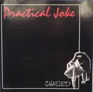 Practical Joke - Chased