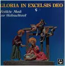 LP - Praetorius / Bach / Crüger / Zipoli a.o. - Gloria In Excelsis Deo - Festliche Musik zur Weihnachtszeit