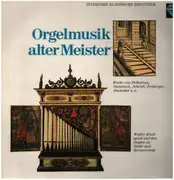 LP - Praetorius / Pachelbel / Dufay a.o. - Orgelmusik Alter Meister