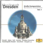 CD - Praetorius / Schütz / Bach / Lotti a.o. - Musikstadt Dresden - Große Komponisten, Berühmte Interpreten - Vol.1