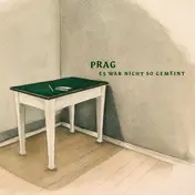 PRAG - ES War Nicht So Gemeint