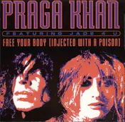 Praga Khan - Free Your Body (Injected With A Poison)