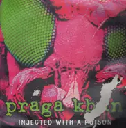 Praga Khan - Injected With A Poison