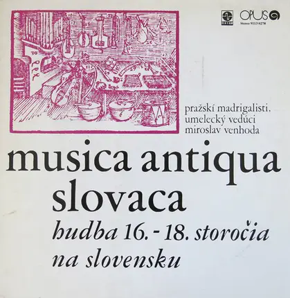 Prague Madrigal Singers - Musica Antiqua Slovaca: Hudba 16.-18. Storočia Na Slovensku