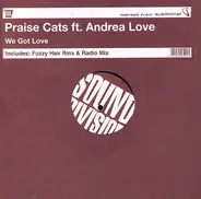 Praise Cats - We Got Love