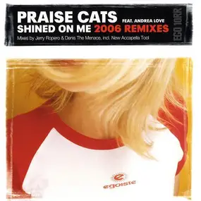 Praise Cats Feat. Andrea Love - Shined On Me (2006 Remixes)