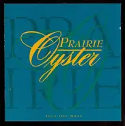 Prairie Oyster - Only One Moon