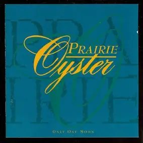 Prairie Oyster - Only One Moon