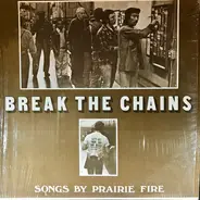 Prairie Fire - Break The Chains