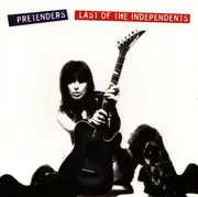 CD - Pretenders - Last of the Independents