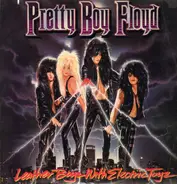 Pretty Boy Floyd - Leather Boyz with Electric Toyz