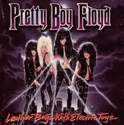 CD - Pretty Boy Floyd - Leather Boyz With Electric Toyz
