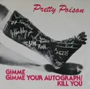 7inch Vinyl Single - Pretty Poison - Gimme Gimme Your Autograph