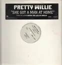 12'' - Pretty Willie - She Got A Man At Home