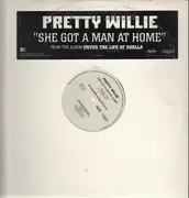 12'' - Pretty Willie - She Got A Man At Home