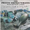 CD - Pretty Things 'N Mates With Matthew Fisher - A Whiter Shade Of Dirty Water