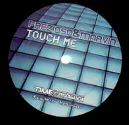 Prezioso & Marvin, Prezioso Feat. Marvin - Touch Me