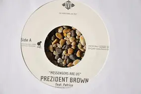 Prezident Brown - Messengers Are Us