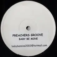 Preachers Groove - Baby Be Mine