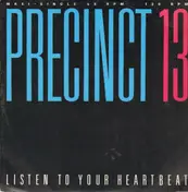 Precinct 13 - Listen To Your Hearbeat