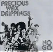 Precious Wax Drippings - No Go B/W Moore