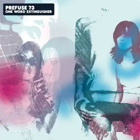 Prefuse 73 - One Word Extinguisher