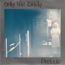 7'' - Prelude - Only The Lonely