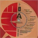 7'' - Prelude - Trick Of The Light