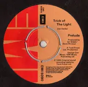 7'' - Prelude - Trick Of The Light
