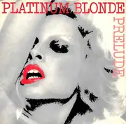 7inch Vinyl Single - Prelude - Platinum Blonde