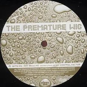 Premature Wig - With Me