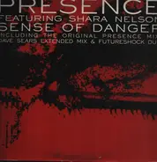 Presence Featuring Shara Nelson - Sense Of Danger (Remixes)