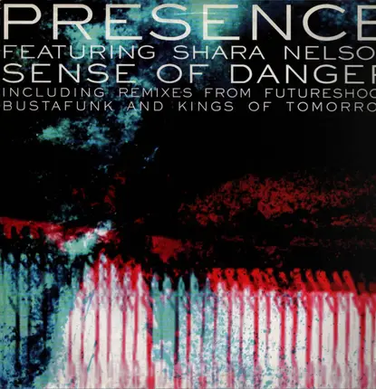 Presence Featuring Shara Nelson - Sense Of Danger (Remixes)