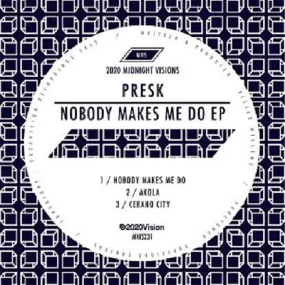 Presk - Nobody Makes Me Do