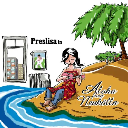 Preslisa - Aloha From Neukölln