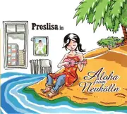 CD - Preslisa - Aloha From Neukoelln