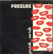 Pressure - You Talk We Talk