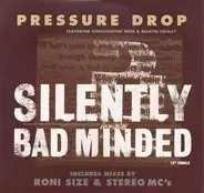 Pressure Drop - Silently Bad Minded