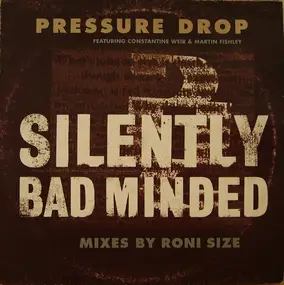 Pressure Drop - Silently Bad Minded (Mixes By Roni Size)