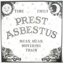 7inch Vinyl Single - Prest Asbestus - Mean, Mean, Movering Train