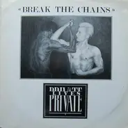 Private Lives - Break The Chains