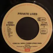 7inch Vinyl Single - Private Lives - Living In A World (Turned Upside Down)