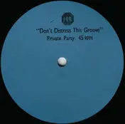 Private Party - Don't Distress This Groove