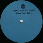 Private Party - Don't Distress This Groove