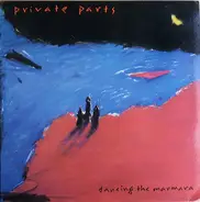 Private Parts - Dancing The Marmara
